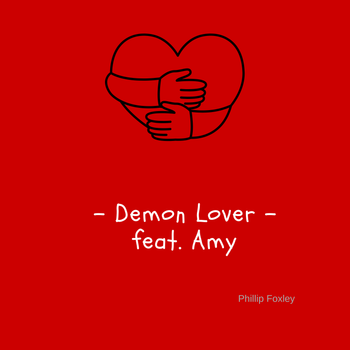 Demon Lover - feat. Amy - Phillip Foxley